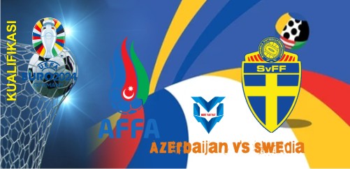Prediksi Azerbaijan vs Swedia