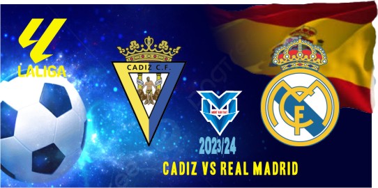 Prediksi Cadiz vs Real Madrid