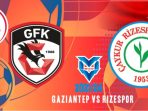 Prediksi Gaziantep vs Rizespor