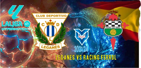 Prediksi Leganes vs Racing Ferrol