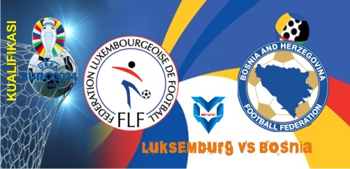 Prediksi Luksemburg vs Bosnia