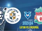 Prediksi Luton vs Liverpool