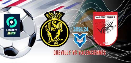 Quevilly vs Valenciennes Prediksi Quevilly vs Valenciennes
