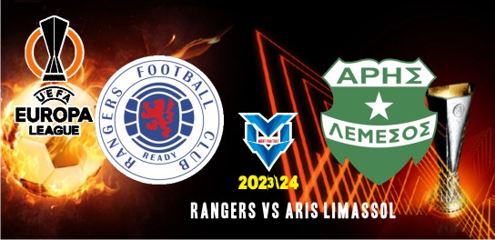 Prediksi Rangers vs Aris Limassol