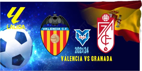 Prediksi Valencia vs Granada