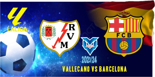 Prediksi Vallecano vs Barcelona