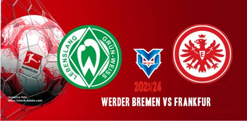 Werder Bremen vs Frankfur Prediksi Werder Bremen vs Frankfurt