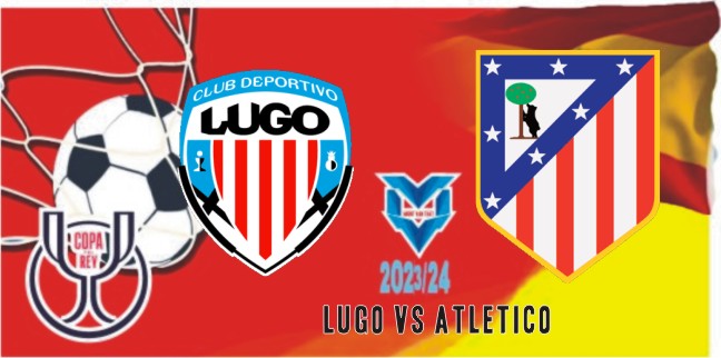 Prediksi Lugo vs Atletico