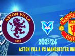 Prediksi Aston Villa vs Manchester United