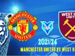 Prediksi Manchester United vs West Ham