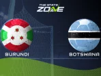 Burundi vs Botswana Prediksi Burundi vs Botswana