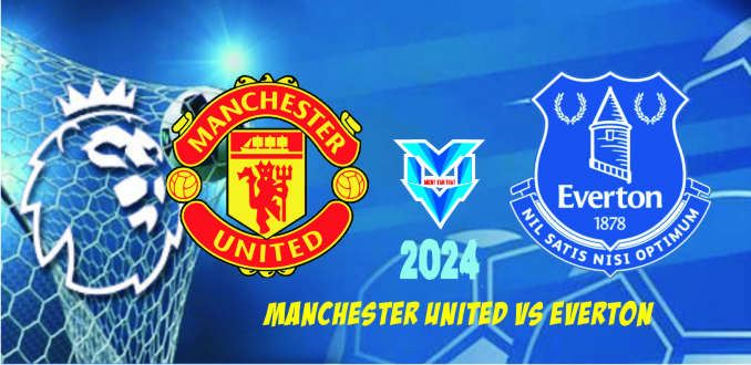 Manchester United vs Everton Manchester United vs Everton