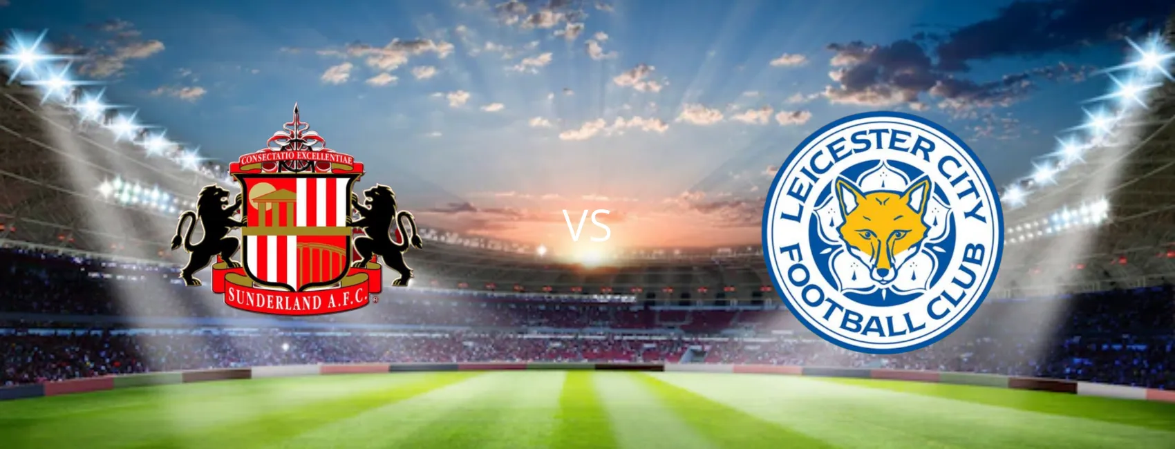 Sunderland vs Leicester Sunderland vs Leicester