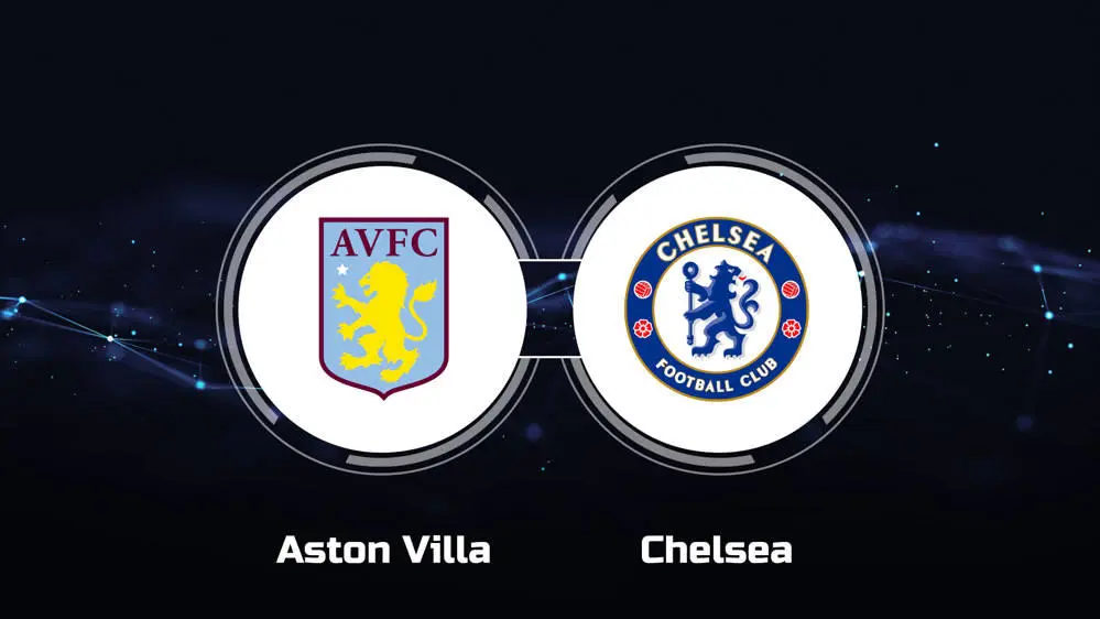 Prediksi Aston Villa vs Chelsea