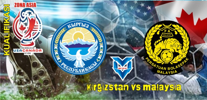 Prediksi Kirgistan vs Malaysia