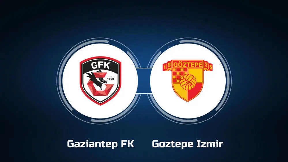 Gaziantep vs Goztepe Gaziantep vs Goztepe