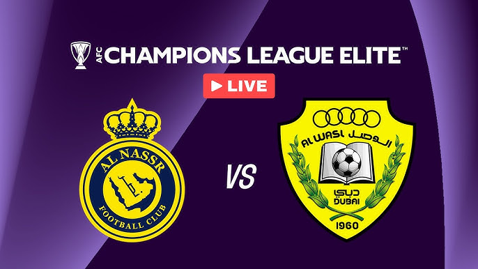 Al-Nassr vs Al Wasl Al-Nassr vs Al Wasl