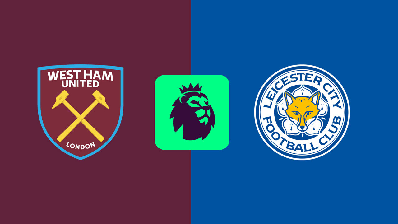 West Ham vs Leicester