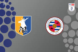 Mansfield vs Reading