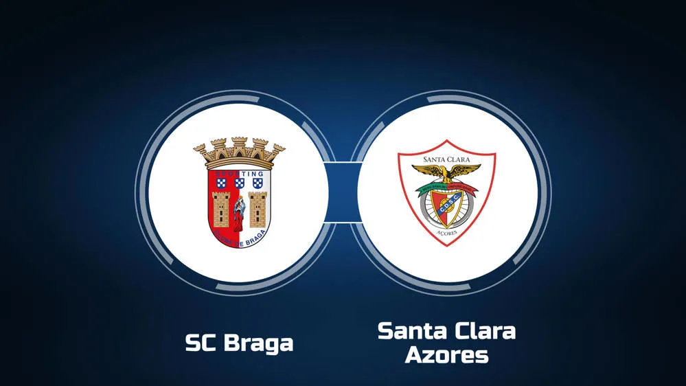 Braga vs Santa Clara Braga vs Santa Clara