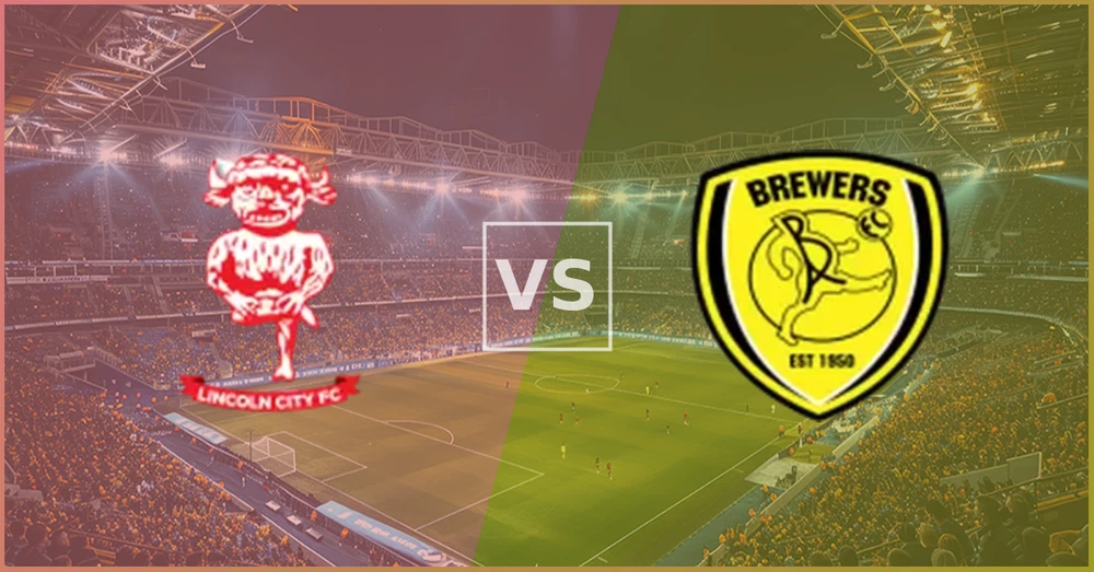Lincoln City vs Burton Albion Lincoln City vs Burton Albion
