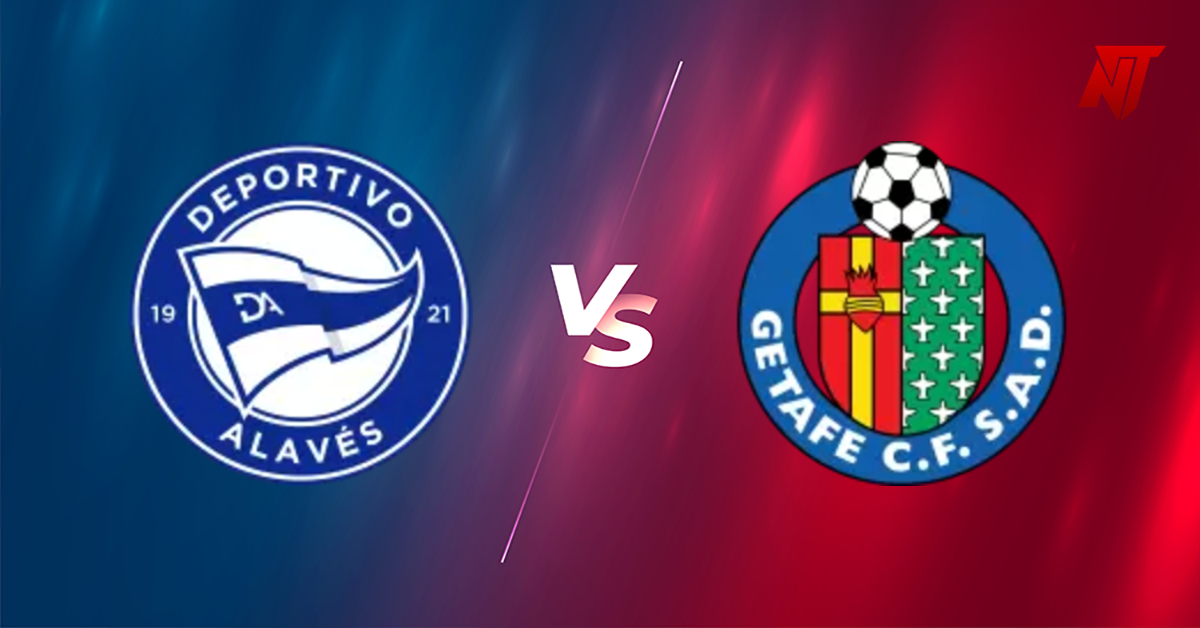 Alaves vs Getafe Alaves vs Getafe