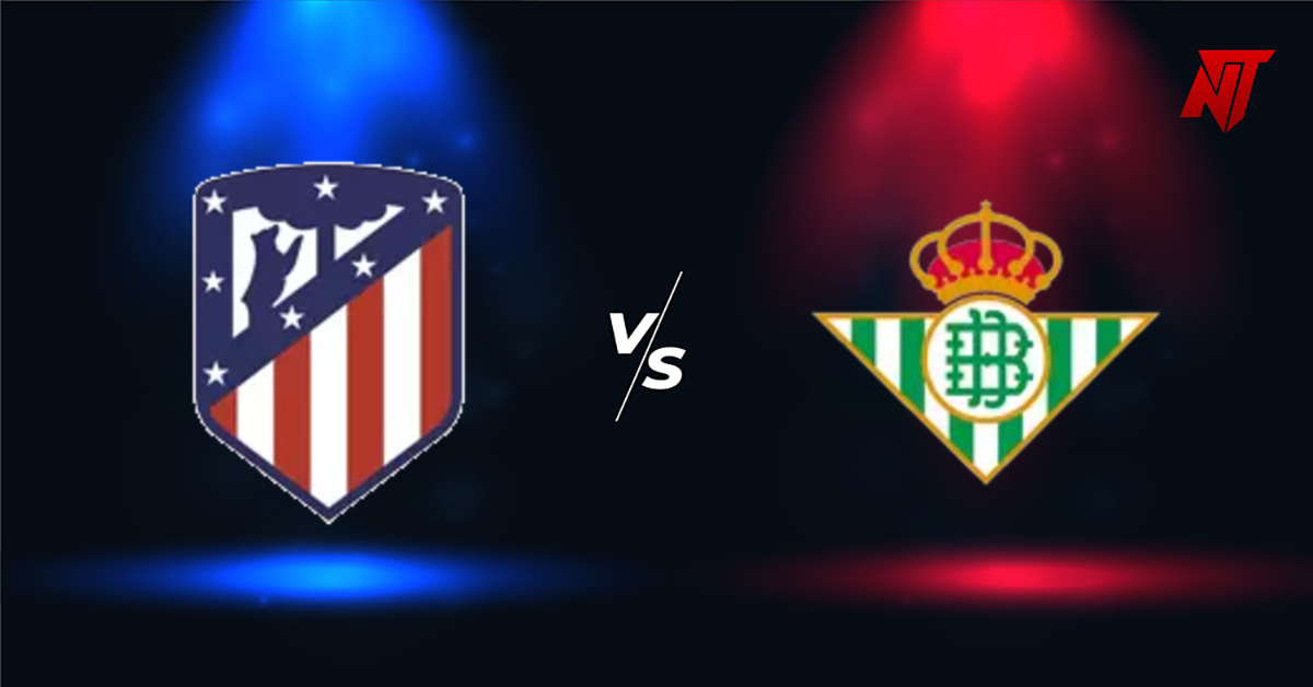 Atletico Madrid vs Real Betis