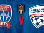 Newcastle Jets vs Adelaide United Auckland vs Melbourne Victory