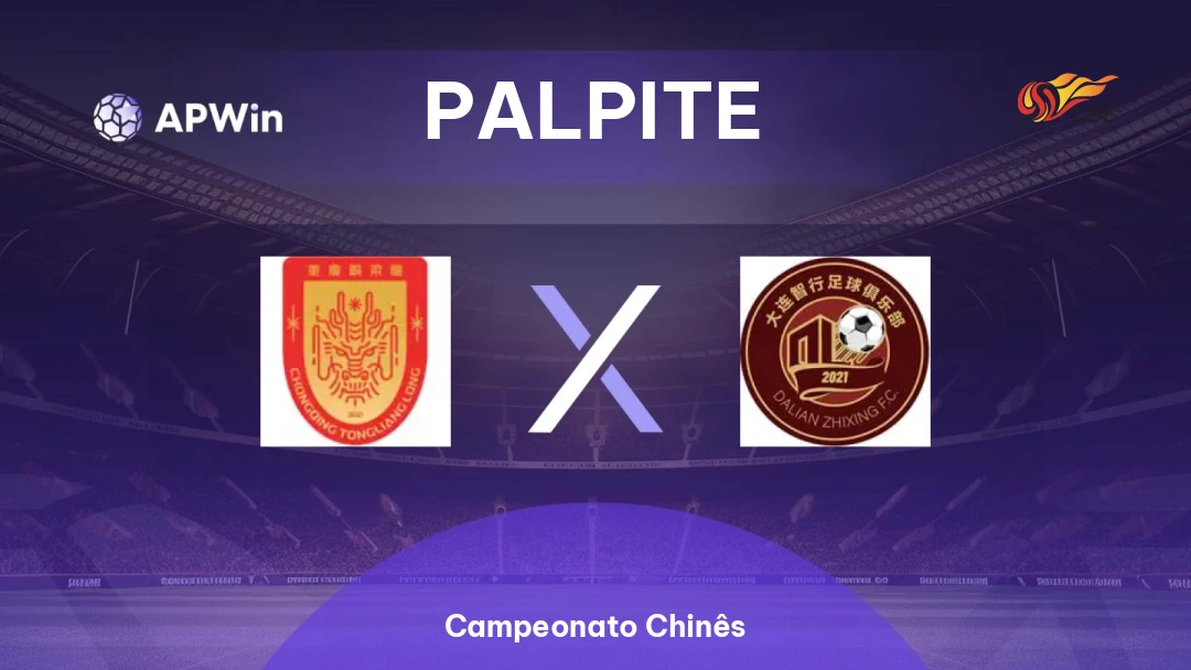 Chongqing Tongliang Long vs Dalian Zhixing Chongqing Tongliang Long vs Dalian Zhixing