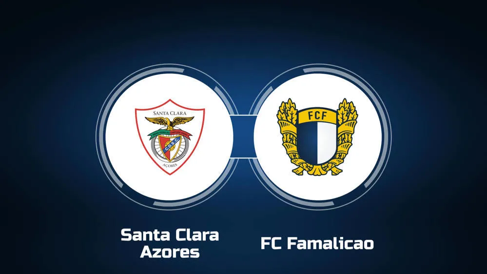 Santa Clara vs Famalicao Santa Clara vs Famalicao